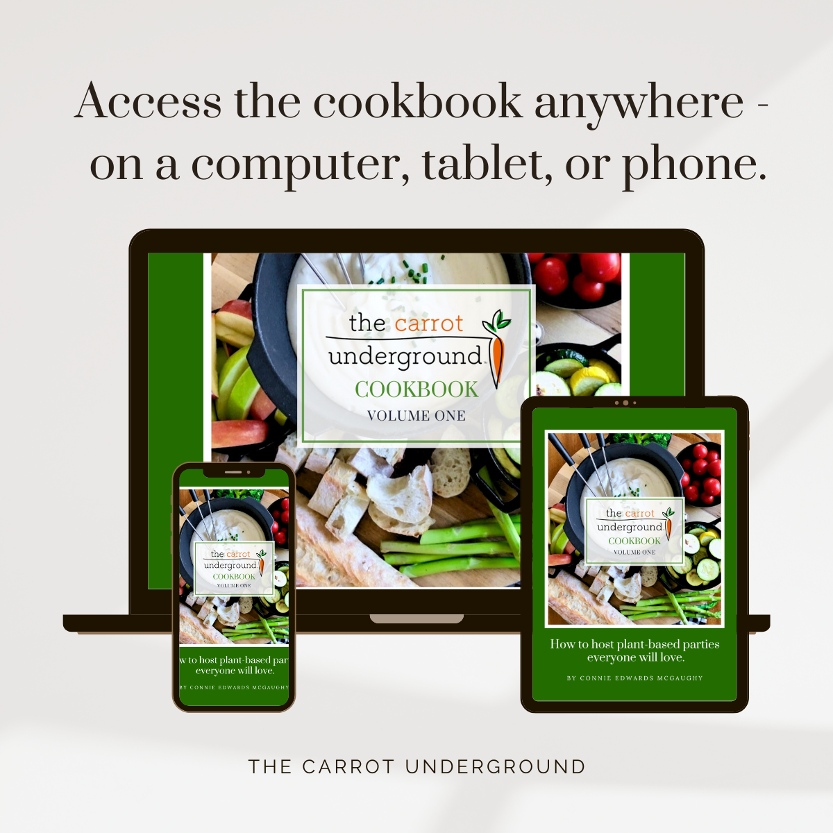 The Carrot Underground Cookbook Volume One -  How to host plant-based parties everyone will love.